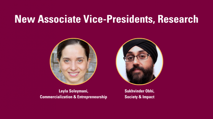 Engineering professor Leyla Soleymani and psychology, neuroscience and behaviour professor Sukh Obhi have been appointed Associate Vice-Presidents, Research.